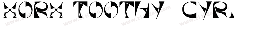Xorx_Toothy Cyr字体转换